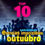 Top 10 estreias imperdíveis de outubro no streaming